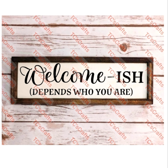 "Welcome-ish Depend On Who You" Framed Wood Sign - Picture 2 of 3